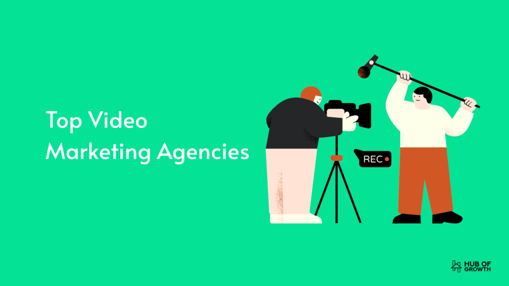 Top Video Marketing Agencies