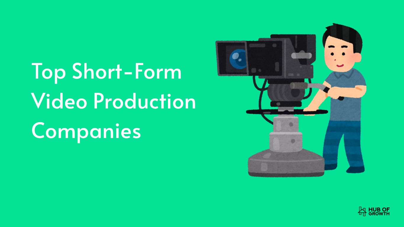 Top 6 Short-Form Video Production Companies